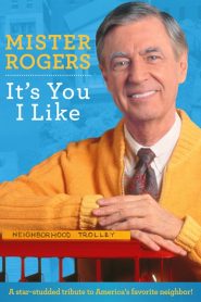 Mister Rogers: It’s You I Like
