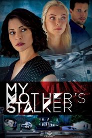 My Mother’s Stalker