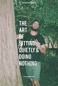The Art of Sitting Quietly and Doing Nothing