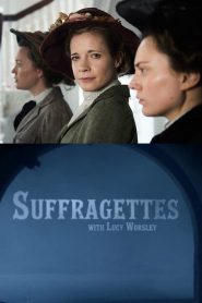 Suffragettes with Lucy Worsley
