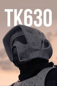 TK630 – A Star Wars Fan Film